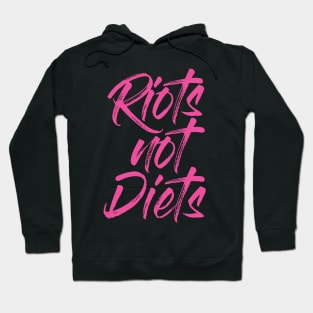 Riots not Diets Hoodie